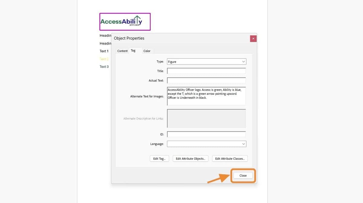 Adobe Acrobat Object Properties dialog box showing alt text entered for the AccessAbility Officer logo. An orange arrow points to the “Close” button.